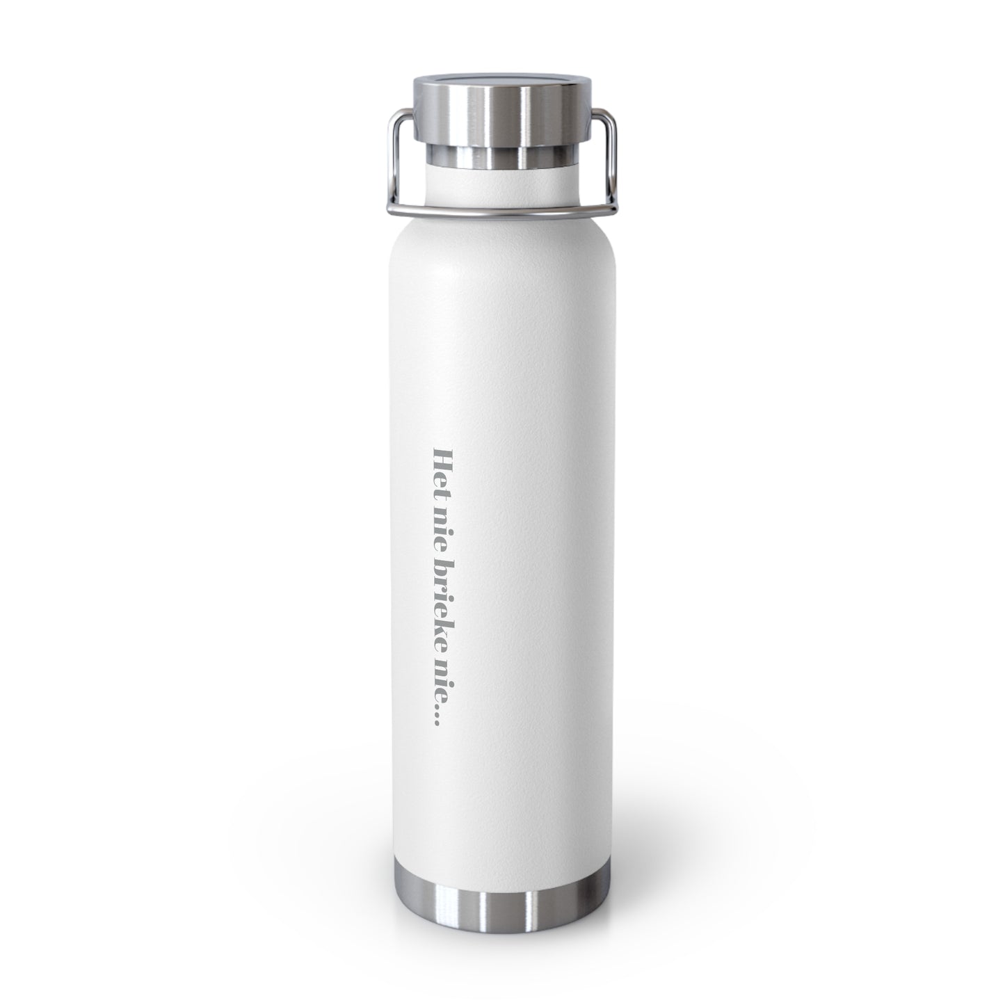 "Het nie brieke nie" - Copper Vacuum Insulated Bottle
