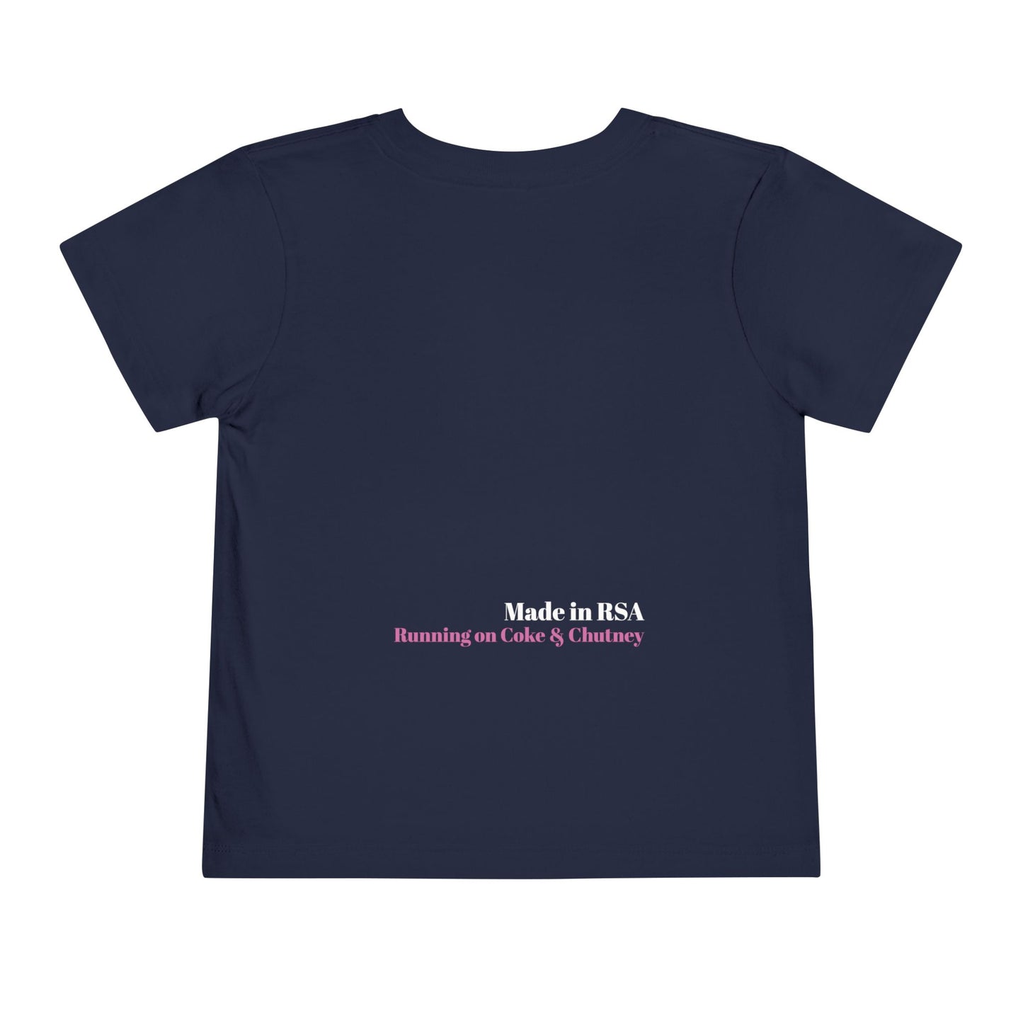 Bakgat Meisie Toddler Tee – “Made in RSA, Running on Coke & Chutney”