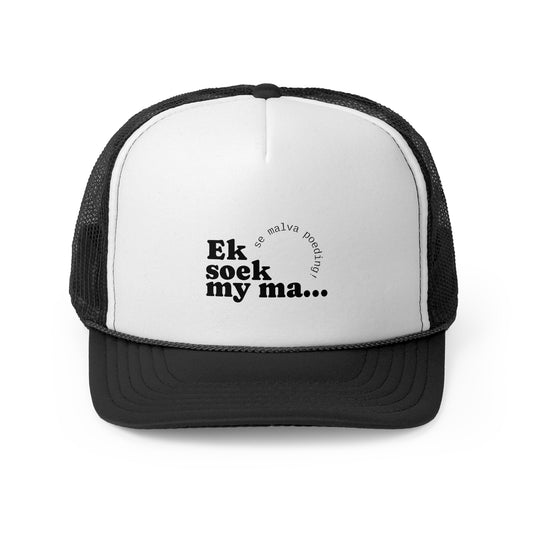 "Ek soek my ma" -Trucker Cap